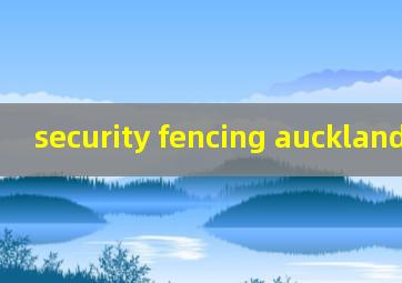  security fencing auckland